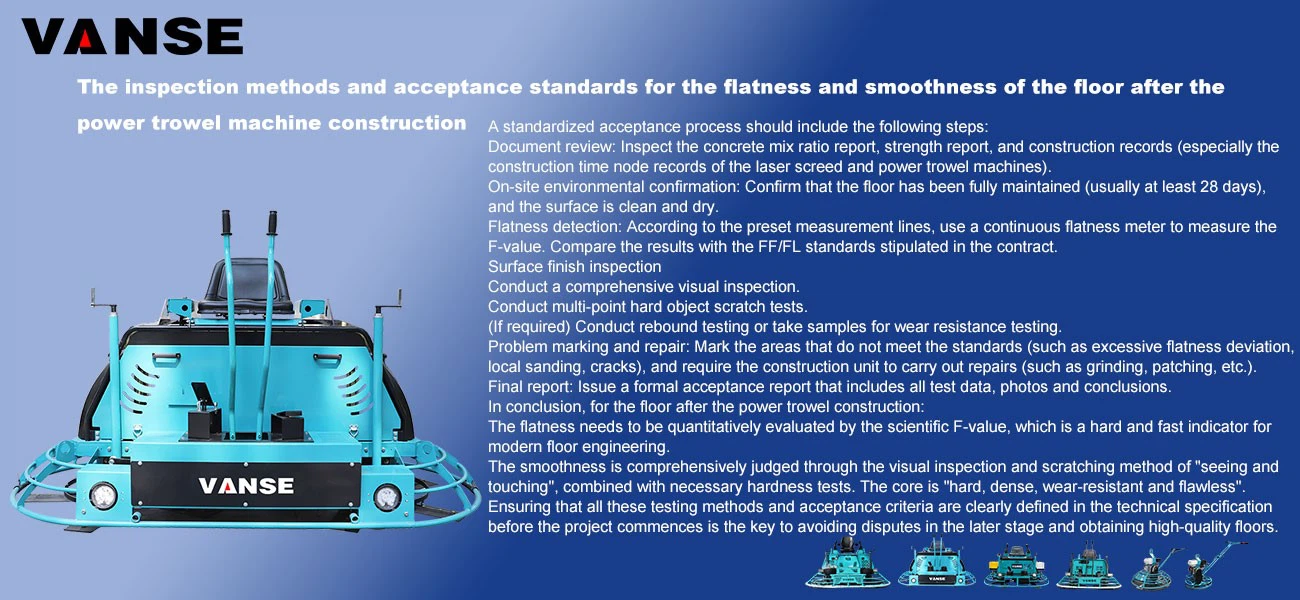 The inspection methods and acceptance standards for the flatness and smoothness of the floor after the power trowel machine construction The inspection methods and acceptance standards for the flatness and smoothness of the floor after the power trowel machine construction