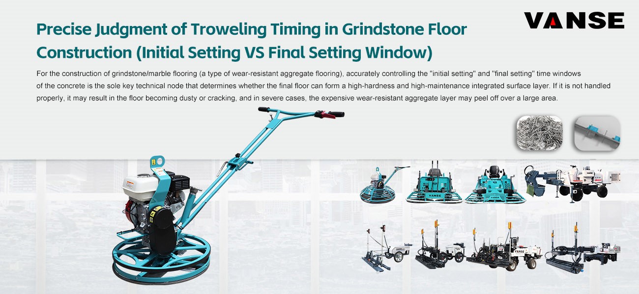 Precise Judgment of Troweling Timing in Grindstone Floor Construction (Initial Setting VS Final Setting Window) Precise Judgment of Troweling Timing in Grindstone Floor Construction (Initial Setting VS Final Setting Window)