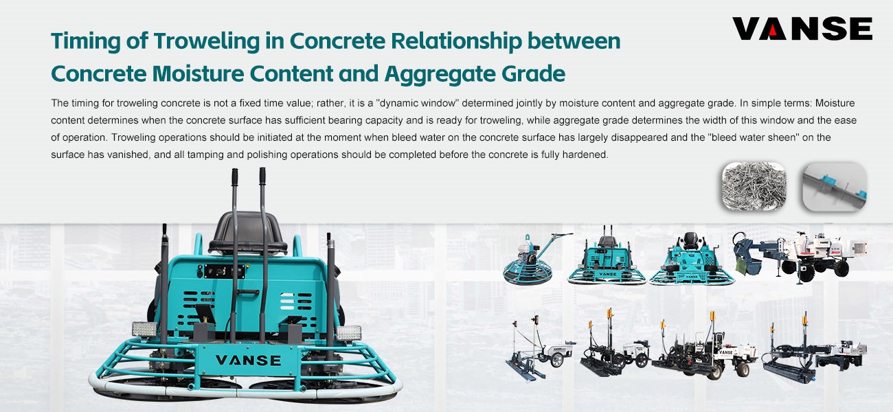 Timing of Troweling in Concrete Relationship between Concrete Moisture Content and Aggregate Grade Timing of Troweling in Concrete Relationship between Concrete Moisture Content and Aggregate Grade