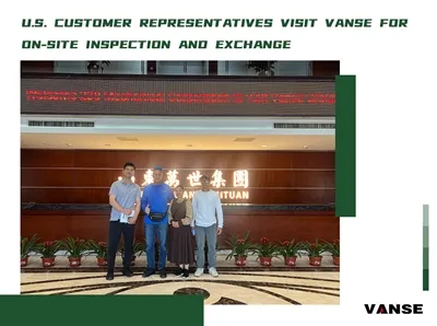 U.S. Customer Representatives Visit VANSE For On-Site Inspection And Technica...