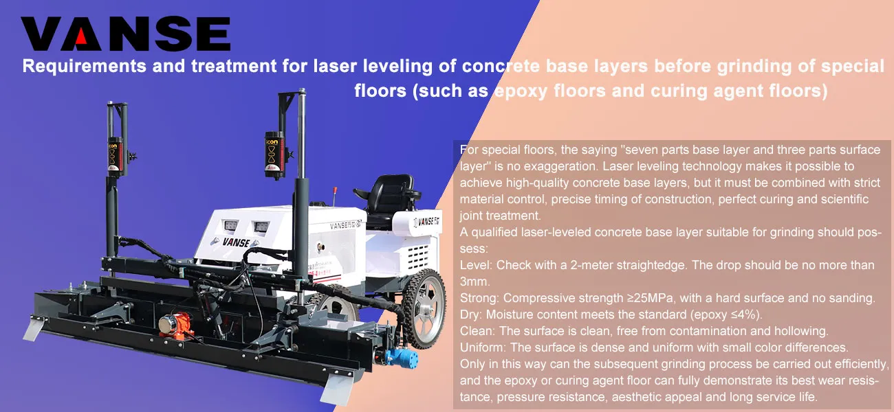 Requirements & treatment for laser leveling of concrete base layers before grinding of special floors (such as epoxy floors and curing agent floors) 1 Requirements and treatment for laser leveling of concrete base layers before grinding of special floors (such as epoxy floors and curing agent floors)
