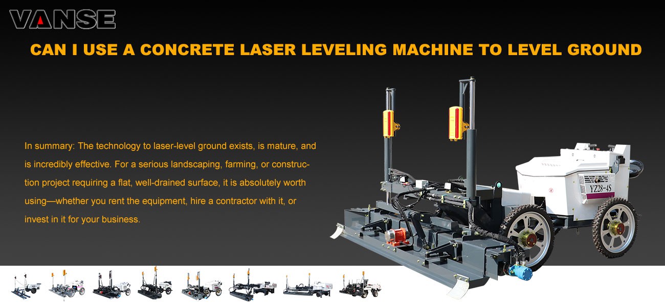 Can I use a concrete laser leveling machine to level ground 1 Can I use a concrete laser leveling machine to level ground